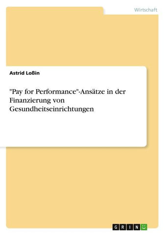 "Pay for Performance"-Ansätze in der Finanzierung von Gesundheitseinrichtungen