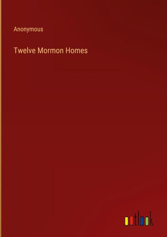 Twelve Mormon Homes