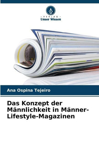 Das Konzept der Männlichkeit in Männer-Lifestyle-Magazinen