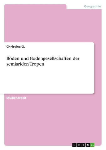 Böden und Bodengesellschaften der semiariden Tropen