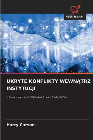 UKRYTE KONFLIKTY WEWN¿TRZ INSTYTUCJI
