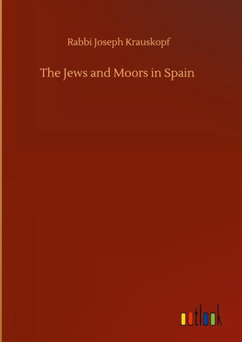 The Jews and Moors in Spain