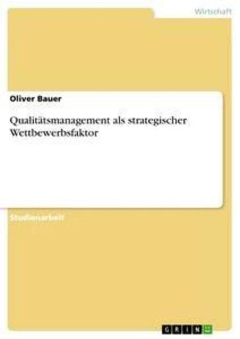 Qualitätsmanagement als strategischer Wettbewerbsfaktor