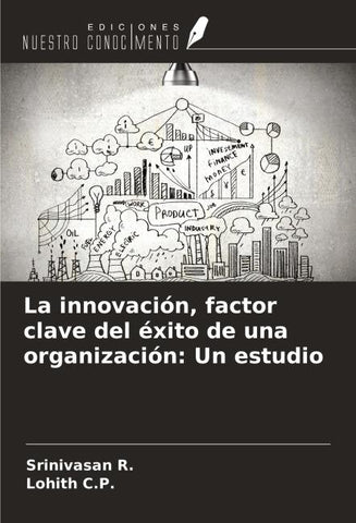 La innovación, factor clave del éxito de una organización: Un estudio