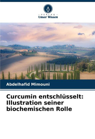 Curcumin entschlüsselt: Illustration seiner biochemischen Rolle