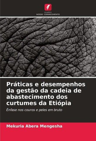Práticas e desempenhos da gestão da cadeia de abastecimento dos curtumes da Etiópia