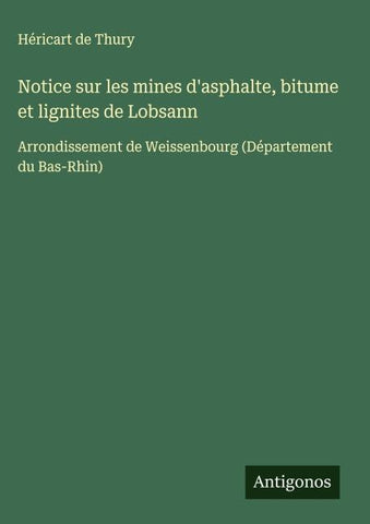 Notice sur les mines d'asphalte, bitume et lignites de Lobsann