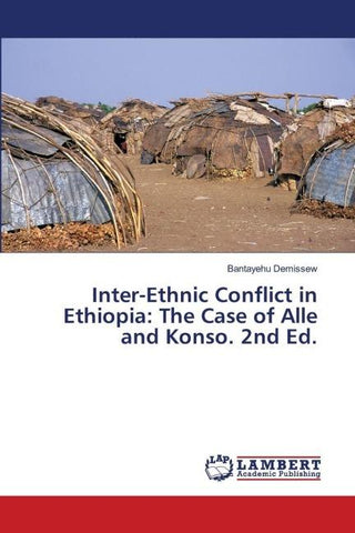 Inter-Ethnic Conflict in Ethiopia: The Case of Alle and Konso. 2nd Ed.
