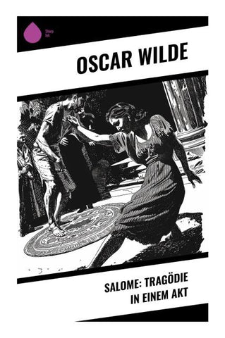 Salome: Tragödie in Einem Akt