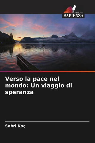 Verso la pace nel mondo: Un viaggio di speranza