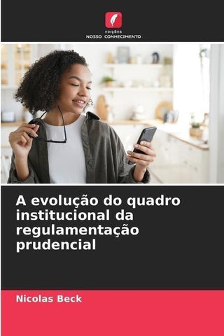 A evolução do quadro institucional da regulamentação prudencial