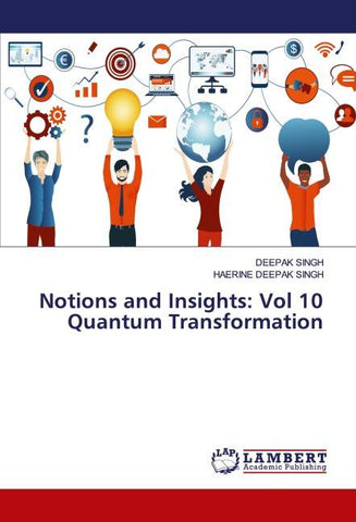 Notions and Insights: Vol 10 Quantum Transformation
