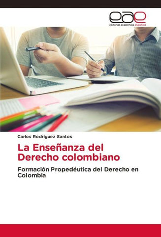La Enseñanza del Derecho colombiano
