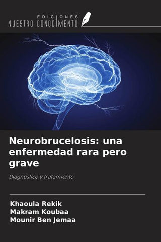 Neurobrucelosis: una enfermedad rara pero grave