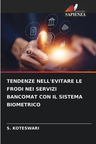 TENDENZE NELL'EVITARE LE FRODI NEI SERVIZI BANCOMAT CON IL SISTEMA BIOMETRICO