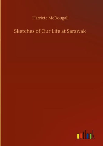 Sketches of Our Life at Sarawak