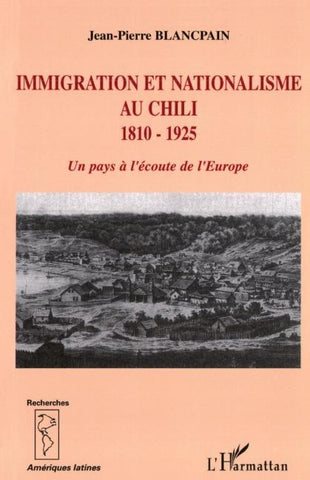 Immigration et nationalisme au Chili 1810-1925