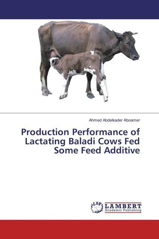 Production Performance of Lactating Baladi Cows Fed Some Feed Additive