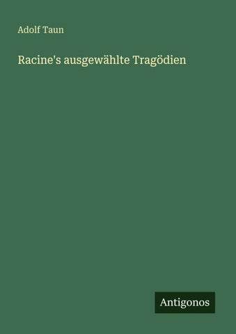 Racine's ausgewählte Tragödien