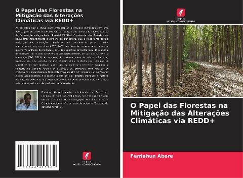 O Papel das Florestas na Mitigação das Alterações Climáticas via REDD+