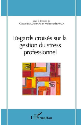Regards croisés sur la gestion du stress professionnel