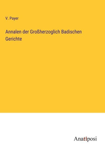 Annalen der Großherzoglich Badischen Gerichte