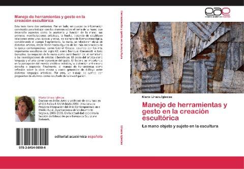 Manejo de herramientas y gesto en la creación escultórica