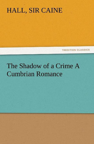 The Shadow of a Crime A Cumbrian Romance