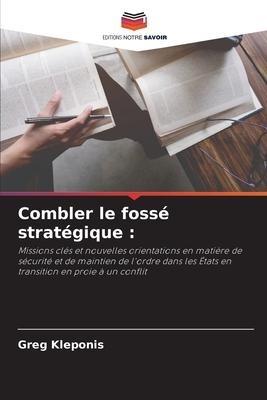 Combler le fossé stratégique :