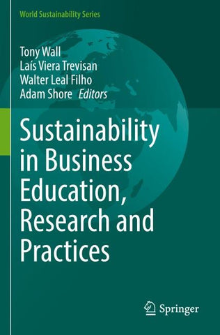 Sustainability in Business Education, Research and Practices