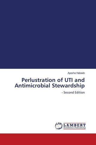Perlustration of UTI and Antimicrobial Stewardship