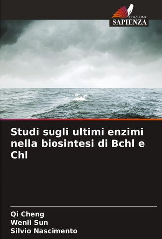 Studi sugli ultimi enzimi nella biosintesi di Bchl e Chl