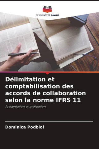 Délimitation et comptabilisation des accords de collaboration selon la norme IFRS 11