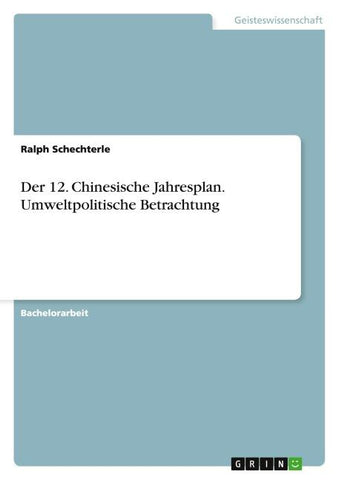 Der 12. Chinesische Jahresplan. Umweltpolitische Betrachtung
