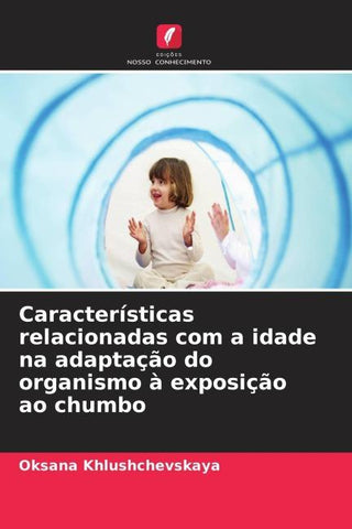 Características relacionadas com a idade na adaptação do organismo à exposição ao chumbo