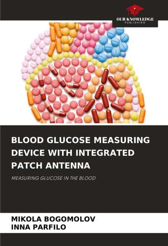 BLOOD GLUCOSE MEASURING DEVICE WITH INTEGRATED PATCH ANTENNA