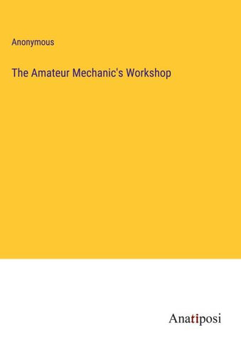 The Amateur Mechanic's Workshop