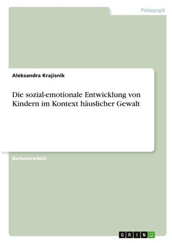 Die sozial-emotionale Entwicklung von Kindern im Kontext häuslicher Gewalt
