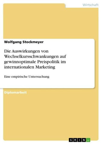 Die Auswirkungen von Wechselkursschwankungen auf gewinnoptimale Preispolitik im internationalen Marketing