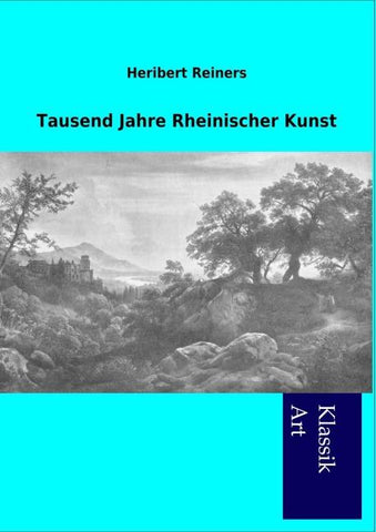 Tausend Jahre Rheinischer Kunst