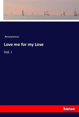 Love me for my Love