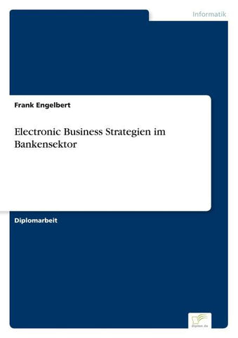 Electronic Business Strategien im Bankensektor
