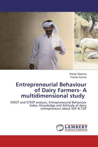 Entrepreneurial Behaviour of Dairy Farmers- A multidimensional study