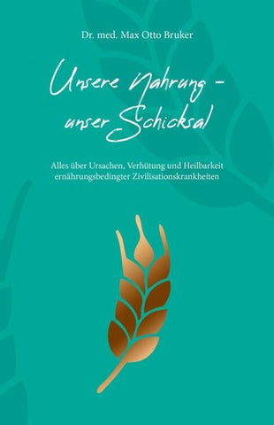 Unsere Nahrung - unser Schicksal JUBILÄUMSAUSGABE