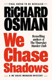 We Chase Shadows