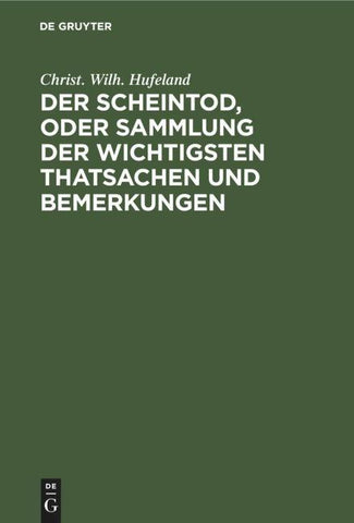 Der Scheintod, oder Sammlung der wichtigsten Thatsachen und Bemerkungen
