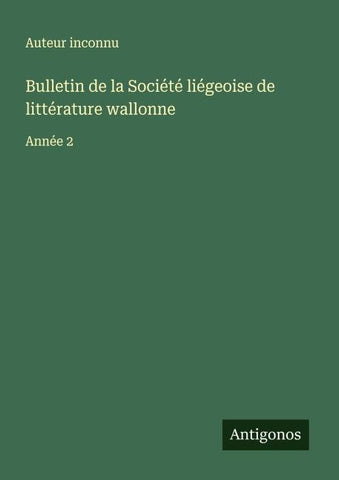 Bulletin de la Société liégeoise de littérature wallonne