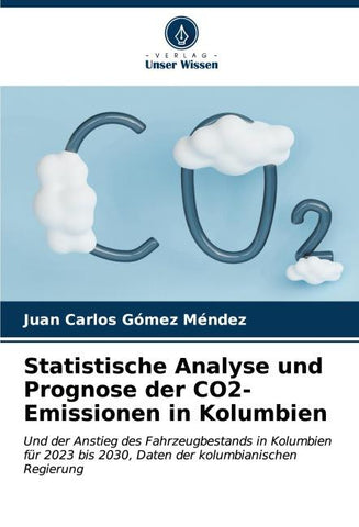 Statistische Analyse und Prognose der CO2-Emissionen in Kolumbien