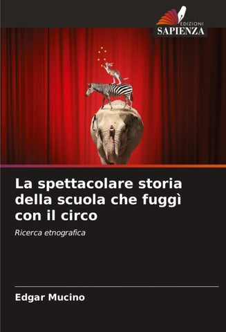 La spettacolare storia della scuola che fuggì con il circo