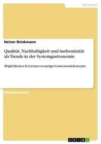 Qualität, Nachhaltigkeit und Authentizität als Trends in der Systemgastronomie